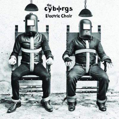 The Cyborgs - Electric Chair (2013)