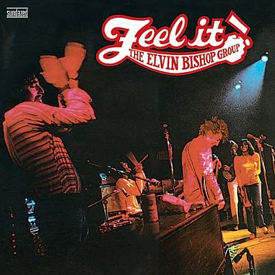 The Elvin Bishop Group - Feel It! (1970/2002)