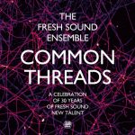 The Fresh Sound Ensemble - Common Threads (2022)