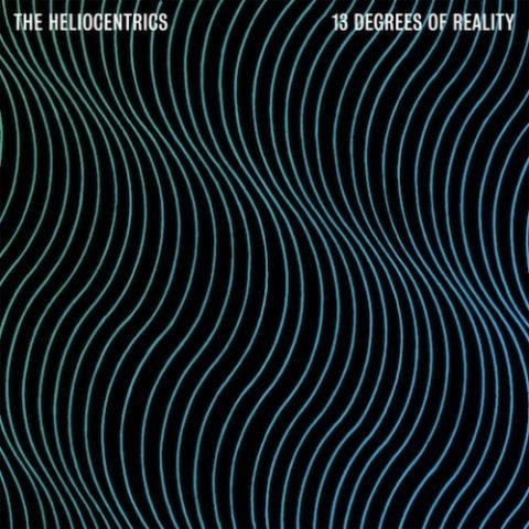 The Heliocentrics - 13 Degrees of Reality (2013/2021)