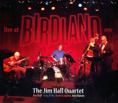 The Jim Hall Quartet - Live At Birdland NYC (2012)