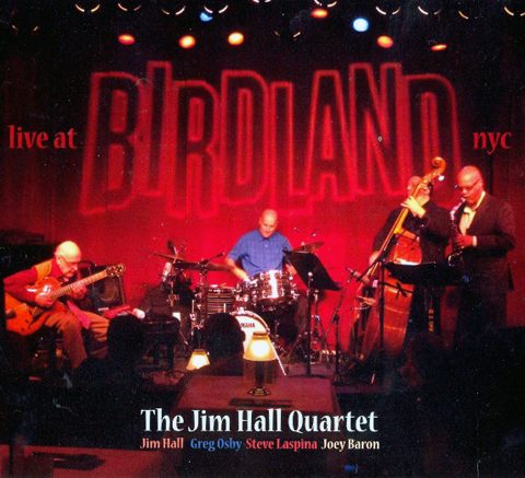 The Jim Hall Quartet - Live At Birdland NYC (2012)