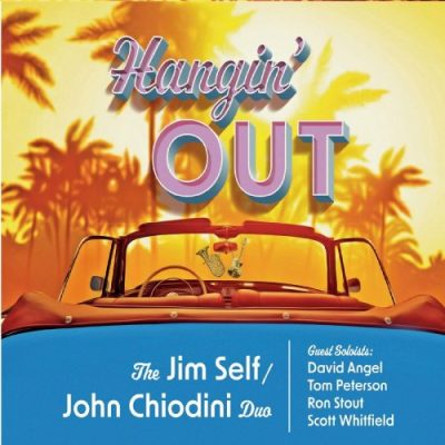 The Jim Self / John Chiodini Duo - Hangin' Out (2022)