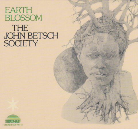 The John Betsch Society - Earth Blossom (2007)