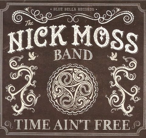 The Nick Moss Band - Time Ain't Free (2014)