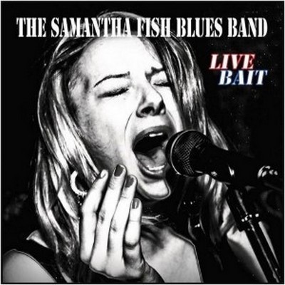 The Samantha Fish Blues Band - Live Bait (2010)