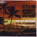 The Tom Kubis Big Band - Live and Unleashed (2013)