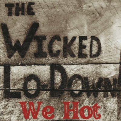The Wicked Lo-Down - We Hot (2022)