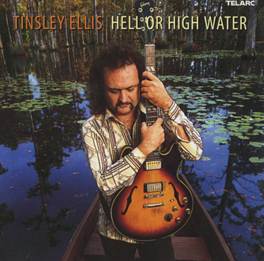 Tinsley Ellis - Hell Or High Water (2002)