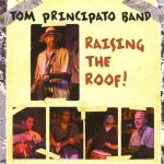 Tom Principato Band - Raising The Roof (2008)