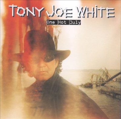 Tony Joe White - One Hot July (1998)