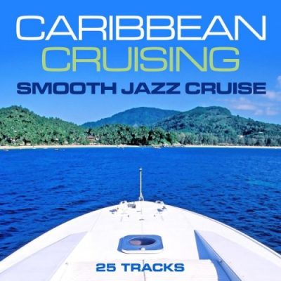 VA - Caribbean Cruising - Smooth Jazz Cruise (2015)