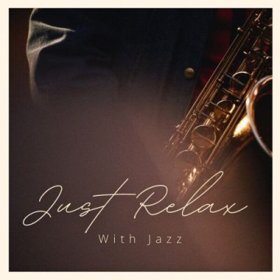 VA - Just Relax With Jazz (2022)