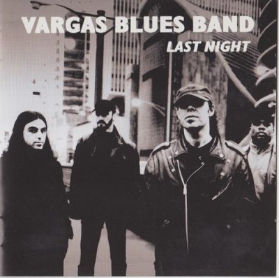 Vargas Blues Band - Last Night (2002)
