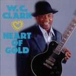 W.C. Clark - Heart of Gold (1994)