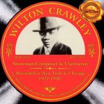 Wilton Crawley - Showman, Composer & Clarinetist (2001)