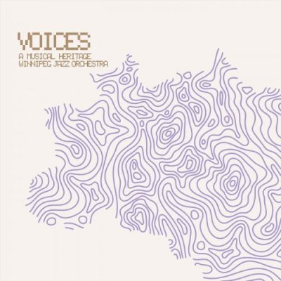 Winnipeg Jazz Orchestra - Voices: A Musical Heritage (2022)