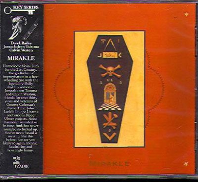Derek Bailey / Jamaaladeen Tacuma / Calvin Weston - Mirakle (2000)