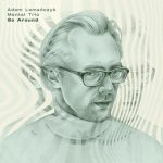 Adam Lemańczyk Mental Trio - Go Around (2022)