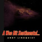 Andy Lindquist - A Wee Bit Sentimental... (2023)