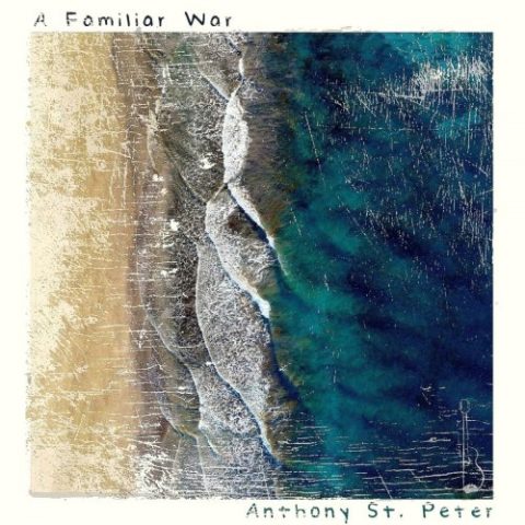 Anthony St. Peter - A Familiar War (2023)
