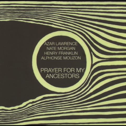 Azar Lawrence - Prayer for My Ancestors (2008)