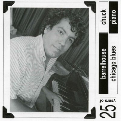 Barrelhouse Chuck - 25 Years Of Chicago Blues Piano (2000)
