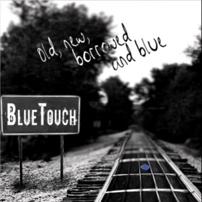 BlueTouch - Old, New, Borrowed And Blue (2014)
