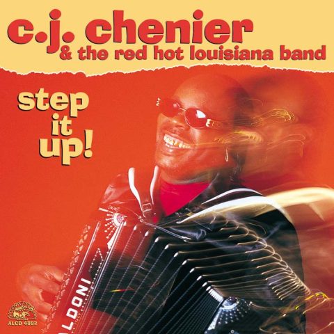 C.J. Chenier & The Red Hot Louisiana Band - Step It Up! (2001)