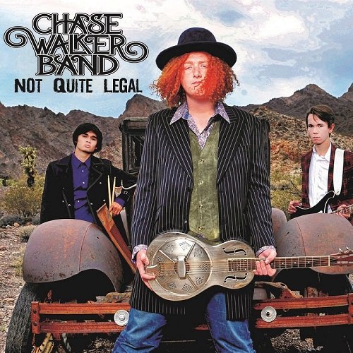 Chase Walker Band – Not Quite Legal (2016)