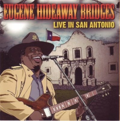 Eugene 'Hideaway' Bridges - Live In San Antonio (2009)
