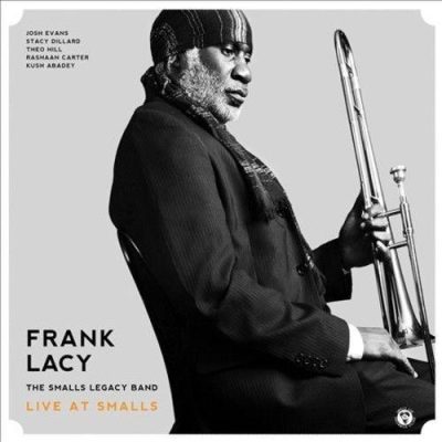 Frank Lacy - The Smalls Legacy Band: Live at Smalls (2013)
