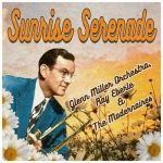 Glenn Miller Orchestra - Sunrise Serenade (2022)