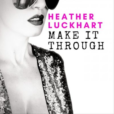 Heather Luckhart - Make It Through (2023)