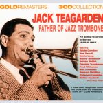 Jack Teagarden - Father Of Jazz Trombone (2004)