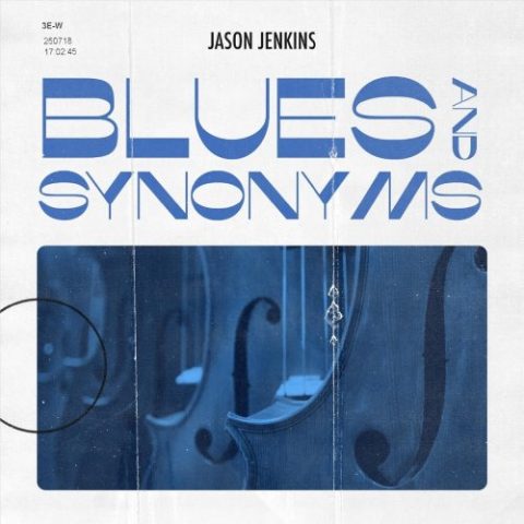 Jason Jenkins - Blues & Synonyms (2023)