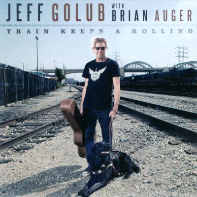 Jeff Golub With Brian Auger - Train Keeps A Rolling (2013)