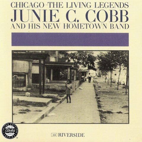 Junie C. Cobb & His New Hometown Band - Chicago: The Living Legends (1961/1993)