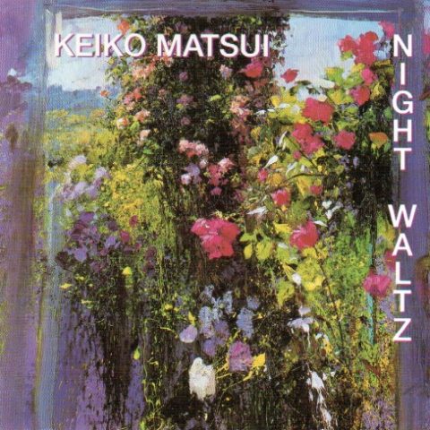 Keiko Matsui - Night Waltz (1991)