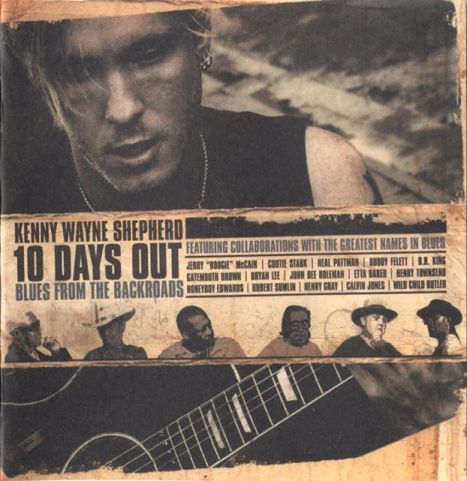 Kenny Wayne Shepherd - 10 Days Out. Blues From The Backroads (2006)