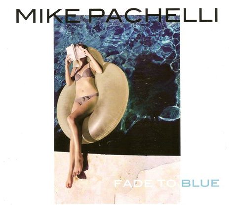 Mike Pachelli - Fade to Blue (2016)