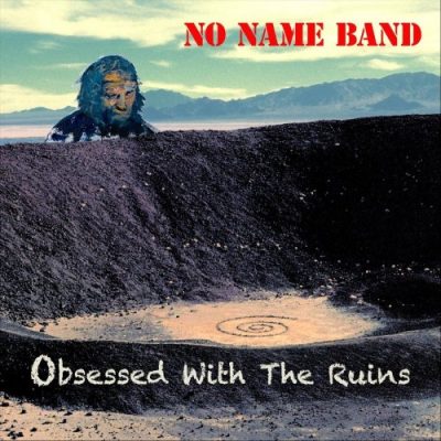No Name Band - Obsessed with the Ruins (2023)