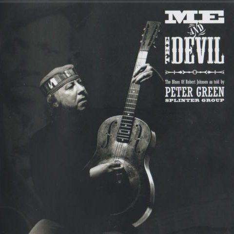 Peter Green Splinter Group - Me and the Devil (2005)