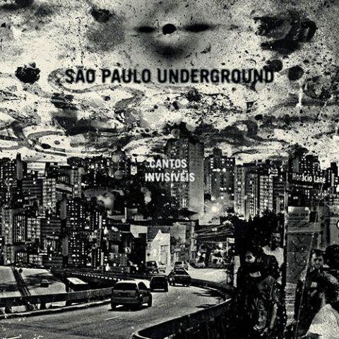 Sao Paulo Underground - Cantos Invisiveis (2016)