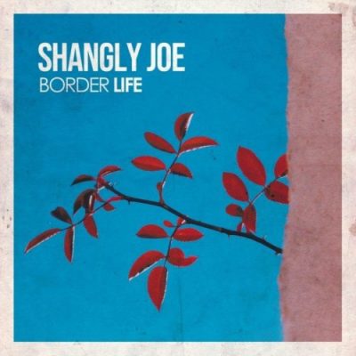 Shangly Joe - Border Life (2023)