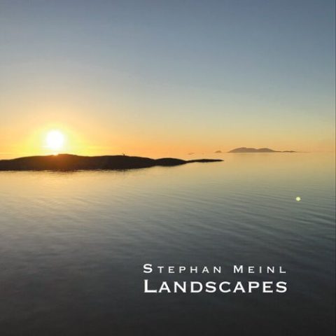 Stephan Meinl - Landscapes (2023)