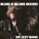 The Dr. Izzy Band - Blind & Blues Bound (2013)