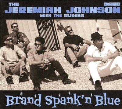 The Jeremiah Johnson Band with The Sliders - Brand Spank'n Blue (2011)