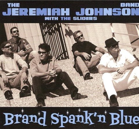 The Jeremiah Johnson Band with The Sliders - Brand Spank'n Blue (2011)