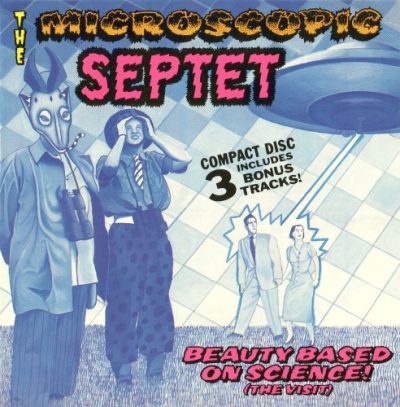 The Microscopic Septet - Beauty Based On Science! (The Visit) (1988)